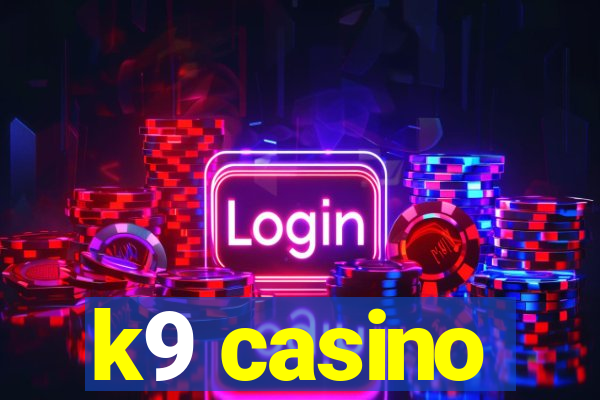 k9 casino